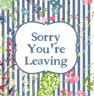 Sorry you're leaving card