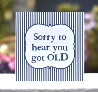 'Sorry to hear you got old' Flower Girl Card